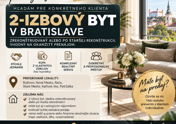 MÁTE 2-IZBOVÝ BYT NA PREDAJ? MÁM PRE VÁS KUPUJÚCEHO